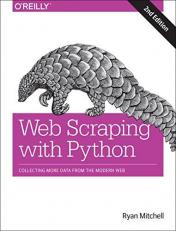 Web Scraping with Python : Collecting More Data from the Modern Web 2nd