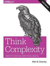 Think Complexity : Complexity Science and Computational Modeling 2nd