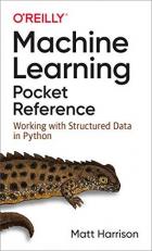 Machine Learning Pocket Reference : Working with Structured Data in Python 