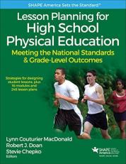Lesson Planning for High School Physical Education : Meeting the National Standards and Grade-Level Outcomes 