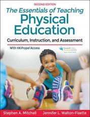 The Essentials of Teaching Physical Education : Curriculum, Instruction, and Assessment with Access 2nd