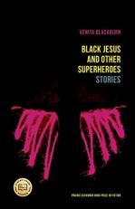 Black Jesus and Other Superheroes : Stories 