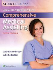 Study Guide for Lippincott Williams and Wilkins' Comprehensive Medical Assisting 5th