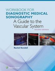 Workbook for Diagnostic Medical Sonography : A Guide to the Vascular System 2nd