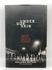 Under Our Skin : Getting Real about Raceâe and Getting Free from the Fears and Frustrations That Divide Us 