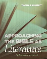 Approaching the Bible As Literature : An Interactive Workbook 