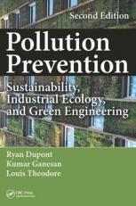 Pollution Prevention : Sustainability, Industrial Ecology, and Green Engineering, Second Edition