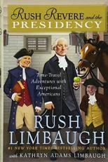 Rush Revere and the Presidency Volume 5 