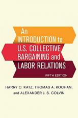 An Introduction to U. S. Collective Bargaining and Labor Relations 5th