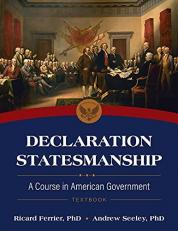 Declaration Statesmanship: a Course in American Government Course Book 