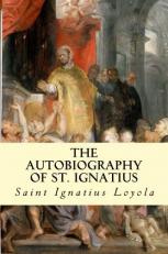 The Autobiography of St. Ignatius 