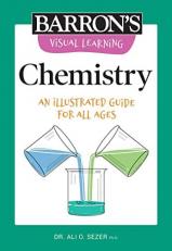 Visual Learning: Chemistry : An Illustrated Guide for All Ages 