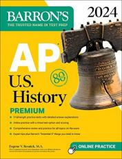 AP U. S. History Premium, 2024: Comprehensive Review with 5 Practice Tests + an Online Timed Test Option