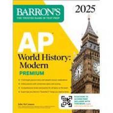 AP World History: Modern Premium, 2025: Prep Book with 5 Practice Tests + Comprehensive Review + Online Practice