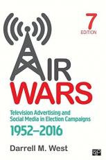 Air Wars : Television Advertising and Social Media in Election Campaigns, 1952-2016 7th