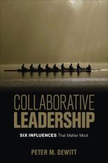 Collaborative Leadership: Six Influences That Matter Most