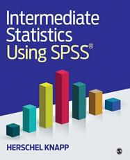 Intermediate Statistics Using SPSS 