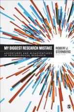 My Biggest Research Mistake : Adventures and Misadventures in Psychological Research 