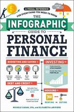 The Infographic Guide to Personal Finance : A Visual Reference for Everything You Need to Know 