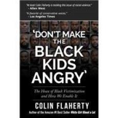 'Don't Make the Black Kids Angry' : The Hoax of Black Victimization and Those Who Enable It 