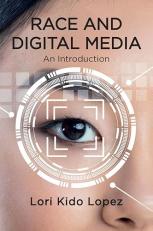 Race and Digital Media : An Introduction 