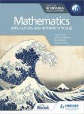 Mathematics for the IB Diploma: Applications and Interpretation SL : Hodder Education Group 