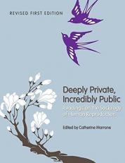 Deeply Private, Incredibly Public : Readings on the Sociology of Human Reproduction (Second Edition)