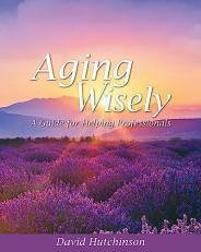 Aging Wisely : A Guide for Helping Professionals 