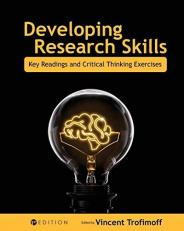 Developing Research Skills : Key Readings and Critical Thinking Exercises 