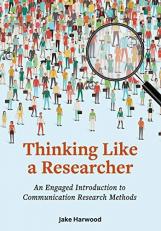 Thinking Like a Researcher : An Engaged Introduction to Communication Research Methods 