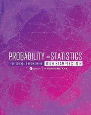 Probability and Statistics for Science and Engineering with Examples in R 2nd