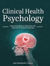 Clinical Health Psychology : Integrating Medical Information for Improved Treatment Outcomes 