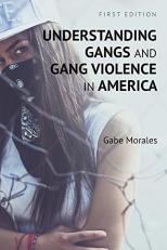 Understanding Gangs and Gang Violence in America 