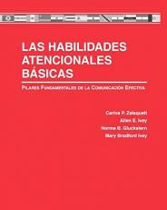 Las Habilidades Atencionales Básicas : Pilares Fundamentales de la Comunicación Efectiva (Spanish Edition) 