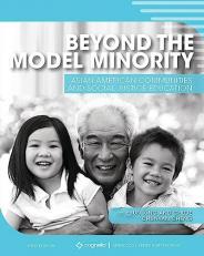 Beyond the Model Minority : Asian American Communities and Social Justice Education 