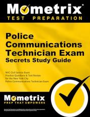 Police Communications Technician Exam Secrets Study Guide : NYC Civil Service Exam Practice Questions and Test Review for the New York City Police Communications Technician Exam 