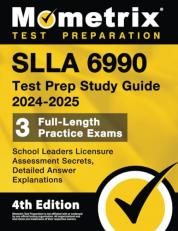 SLLA 6990 Test Prep Study Guide - School Leaders Licensure Assessment Secrets, Full-Length Practice Exam, Detailed Answer Explanations : [4th Edition]