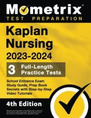 Kaplan Nursing School Entrance Exam Study Guide 2023-2024 - 3 Full-Length Practice Tests, Prep Book Secrets with Step-By-Step Video Tutorials : [4th Edition]