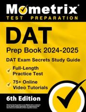 DAT Prep Book 2024-2025 - DAT Exam Secrets Study Guide, Full-Length Practice Test, 75+ Online Video Tutorials : [6th Edition]