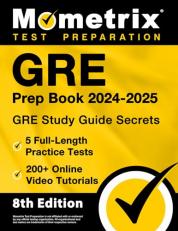 GRE Prep Book 2024-2025 - GRE Study Guide Secrets, 5 Full-Length Practice Tests, 200+ Online Video Tutorials : [8th Edition]