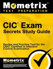 CIC Exam Secrets Study Guide : Review and Practice Test for the CBIC Certified in Infection Control Examination [3rd Edition]