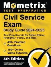 Civil Service Exam Study Guide 2024-2025 - 400+ Practice Questions, 150+ Online Video Tutorials, Test Prep Secrets for Police Officer, Firefighter, Postal, and More : [4th Edition]