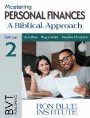 Mastering Personal Finances: a Biblical Approach 2nd