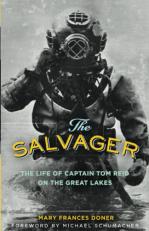 The Salvager : The Life of Captain Tom Reid on the Great Lakes 