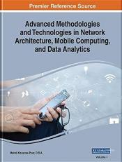 Advanced Methodologies and Technologies in Network Architecture, Mobile Computing, and Data Analytics 