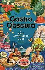 Gastro Obscura : A Food Adventurer's Guide 