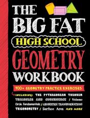 Big Fat High School Geometry Workbook : 400+ Geometry Practice Exercises 