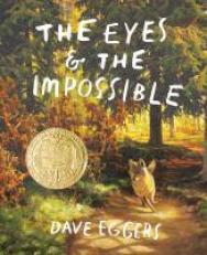 The Eyes and the Impossible : (Newbery Medal Winner) 