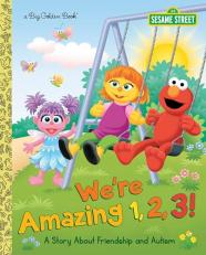 We're Amazing 1,2,3! a Story about Friendship and Autism (Sesame Street)