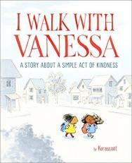 I Walk with Vanessa : A Picture Book Story about a Simple Act of Kindness 